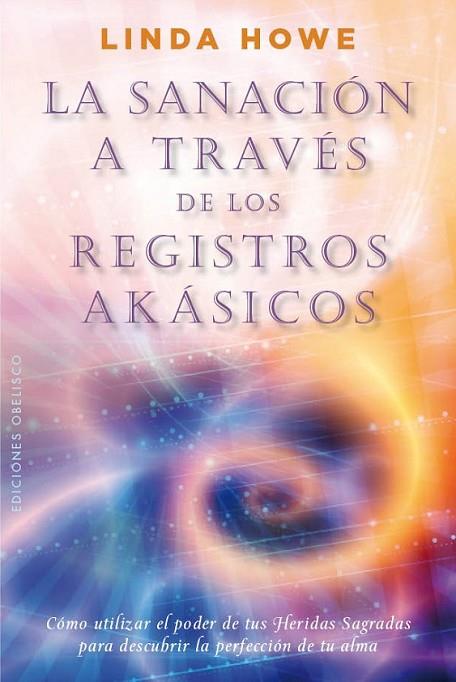 SANACION A TRAVES DE LOS REGISTROS AKASICOS | 9788497779517 | HOWE