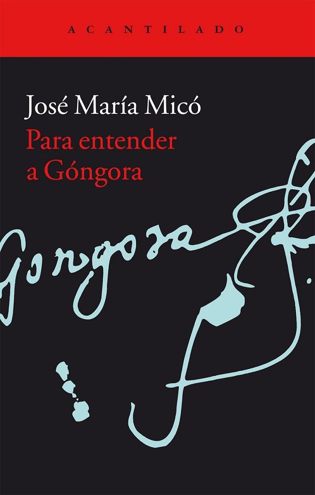 PARA ENTENDER A GONGORA | 9788416011711 | MICO, JOSÉ MARIA