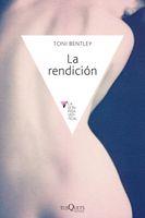 LA RENDICIÓN | 9788483830093 | BENTLEY, TONI