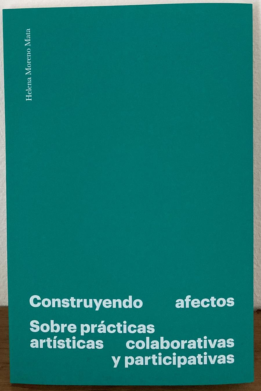 Presentem "Presentem ‘Construyendo afectos. Sobre prácticas artísticas colaborativas y participativas" - 