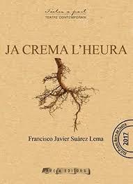 JA CREMA L'HEURA | 9788494927003 | SUAREZ LEMA, FRANCISCO JAVIER