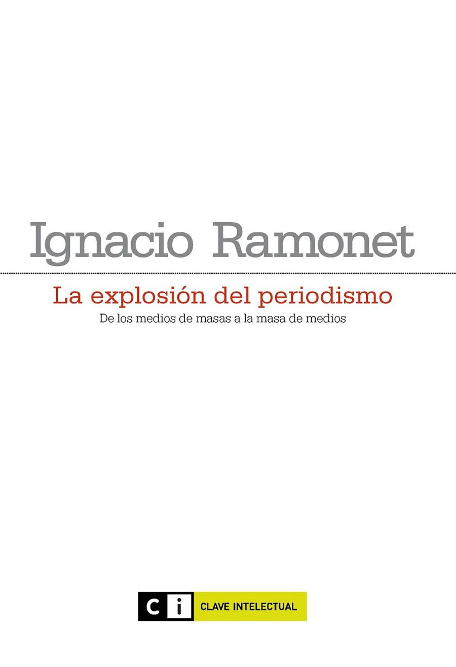 LA EXPLOSION DEL PERIODISMO | 9788493904708 | RAMONET