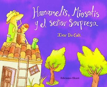 HAMAMELIS, MIOSOTIS Y EL SEÑOR SORPRESA | 9788494208102 | IVAR DA COLL