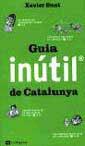 GUIA INUTIL DE CATALUNYA | 9788482644363 | SUST