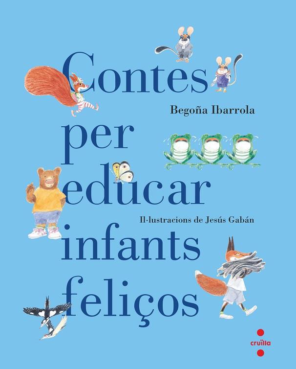 C-CONTES PER EDUCAR INFANTS FELIÇOS | 9788466140003 | IBARROLA, BEGOÑA