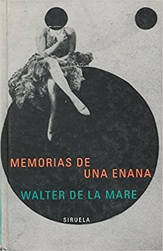 MEMORIAS DE UNA ENANA | 9788478446292 | DE LA MARE, WALTER