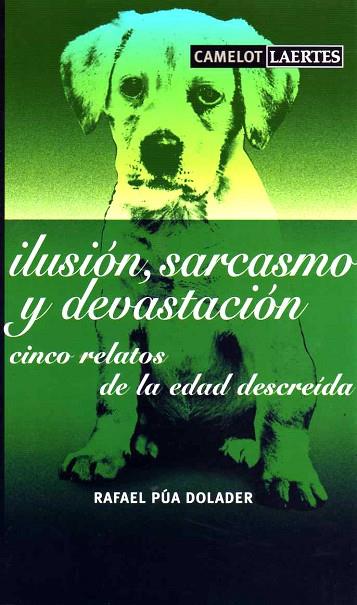 ILUSION,SARCASMO Y DEVASTACION | 9788475845876 | DOLADER