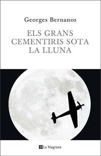 ELS GRANS CEMENTIRIS SOTA LA LLU | 9788498674149 | BERNANOS