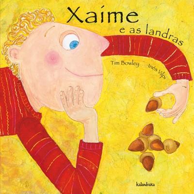 XAIME E AS LANDRAS | 9788484645320 | BOWLEY, TIM