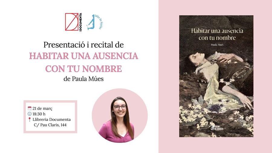 Presentació «Habitar la ausencia con tu nombre» de Paula Mués - 