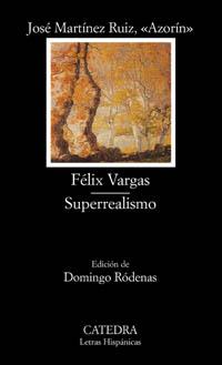 FELIX VARGAS / SUPERREALISMO | 9788437618845 | AZORIN ( MARTINEZ RUIZ, JOSE)