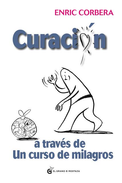 LA CURACION A TRAVES DE UN CURSO DE MILAGROS | 9788494134951 | CORBERA