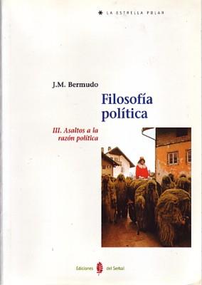 FILO.POLÍTICA III:ASALTOS A LA.. | 9788476283608 | J.M.BERMUDO