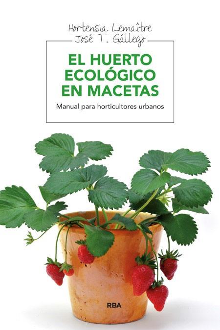 EL HUERTO ECOLOGICO EN MACETAS | 9788415541127 | VARIS