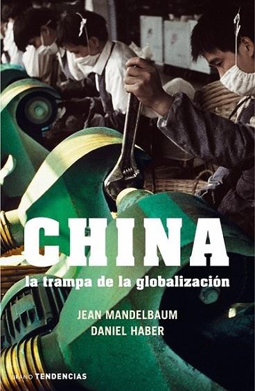 CHINA TRAMPA DE LA GLOBALIZACIÓN | 9788479536091 | MANDELBAUM/HABER