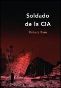 SOLDADO DE LA CIA | 9788484323778 | BAER