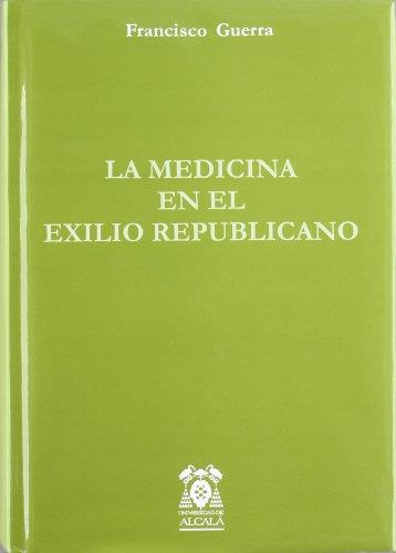 LA MEDICINA EN EL EXILIO REPUBLICANO | 9788481385854 | GUERRA, FRANCISCO