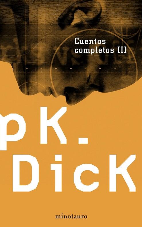 CUENTOS COMPLETOS III | 9788445076231 | PHILLIP K. DICK