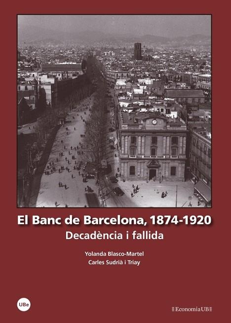 BANC DE BARCELONA, EL 1874-1920 | 9788447539772 | BLASCO MARTEL, YOLANDA/SUDRIÀ TRIAY, CARLES