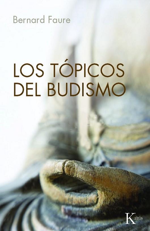 LOS TOPICOS DEL BUDISMO | 9788499881416 | FAURE