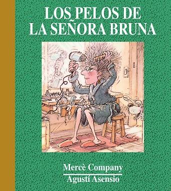 LOS PELOS DE LA SEÑORA BRUNA | 9788481315691 | COMPANY/ASENSIO