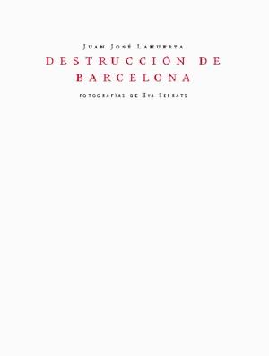 DESTRUCCIÓN DE BARCELONA | 9788460933397 | JUAN JOSÉ LA HUERTA