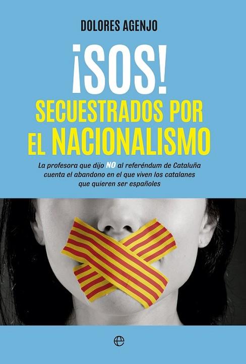 ¡SOS! SECUESTRADOS POR EL NACIONALISMO | 9788490606292 | AGENJO, DOLORES