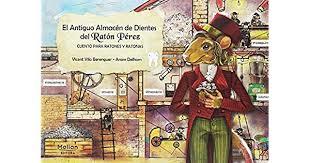 EL ANTIGUO ALMACÉN DE DIENTES DEL RATÓN PÉREZ | 9788494842405 | VILA  BERENGUER, VICENT