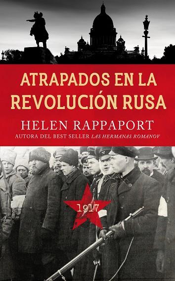 ATRAPADOS EN LA REVOLUCIÓN RUSA, 1917 | 9788490615263 | RAPPAPORT, HELEN