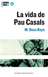 LA VIDA DE PAU CASALS | 9788497660860 | BAYA