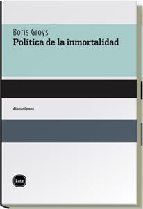 POLITICA DE LA INMORTALIDAD | 9788496859258 | GROYS