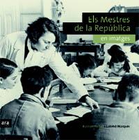 MESTRES DE LA REPUBLICA IMATGES | 9788496767416 | PORTELL  I MARQUÈS
