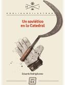 UN SOVIÉTICO EN LA CATEDRAL | 9788416001248 | EDUARDO RODRIGÁLVAREZ FERNÁNDEZ