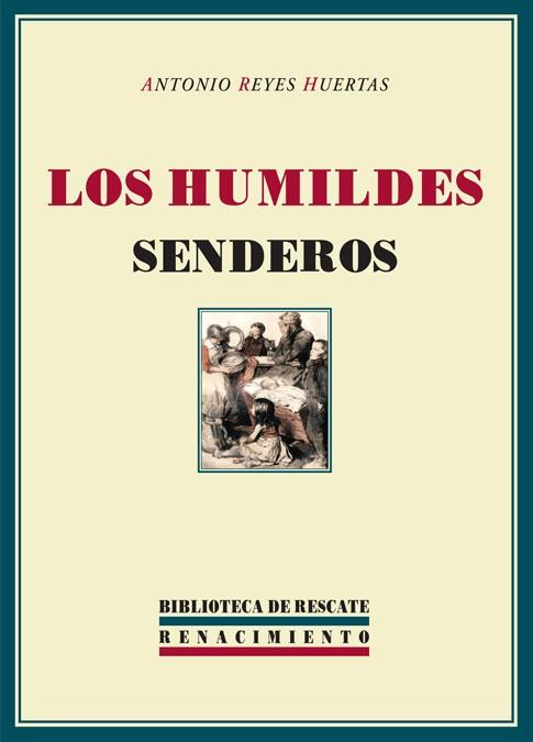 LOS HUMILDES SENDEROS | 9788484722052 | REYES HUERTAS