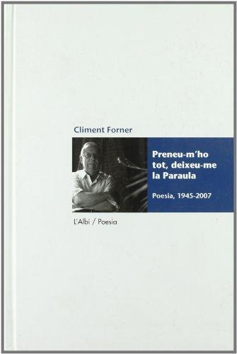 PRENEU-M'HO TOT DEIXEU-ME LA PARAULA - POESIA 1945-2007 | 9788489751255 | FORNER, CLIMENT