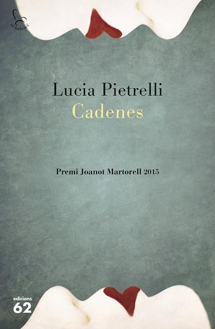 CADENES Premi Joanot Martorell 2015. | 9788429773385 | PIETRELLI, LUCIA