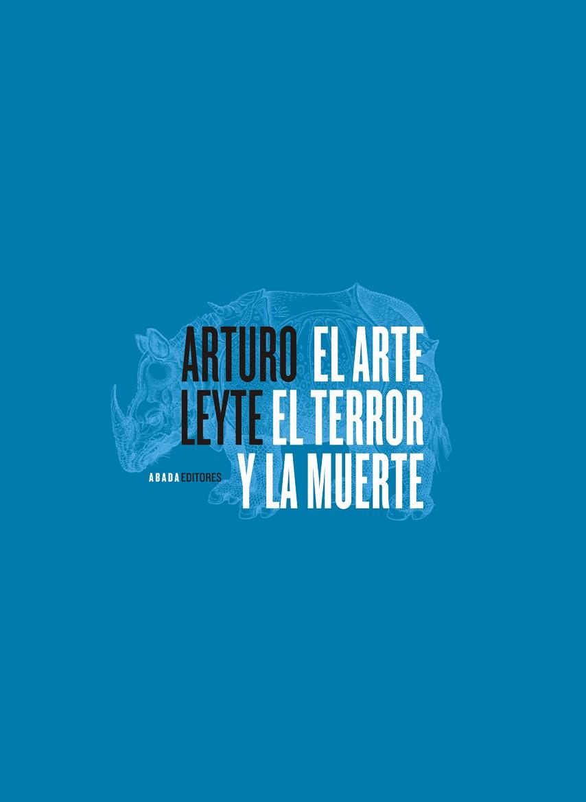 EL ARTE EL TERROR Y LA MUERTE | 9788496258808 | LEYTE, ARTURO
