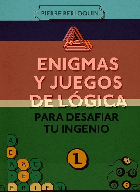 ENIGMAS Y JUEGOS DE LÓGICA PARA DESAFIAR TU INGENIO 1 | 9788425350092 | BERLOQUIN,PIERRE