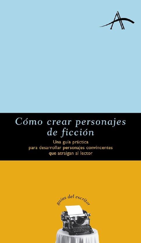 COMO CREAR PERSONAJES DE FICCION | 9788484280095 | SAUNDERS, JEAN