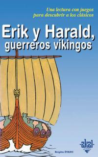 ERIK Y HARALD,GUERREROS VIKINGOS | 9788446013266 | EVANO