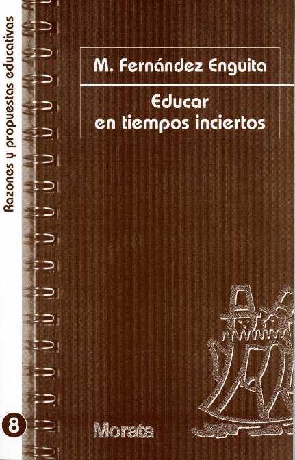 EDUCAR EN TIEMPOS INCIERTOS | 9788471124692 | FERNANDEZ ENGUITA, M