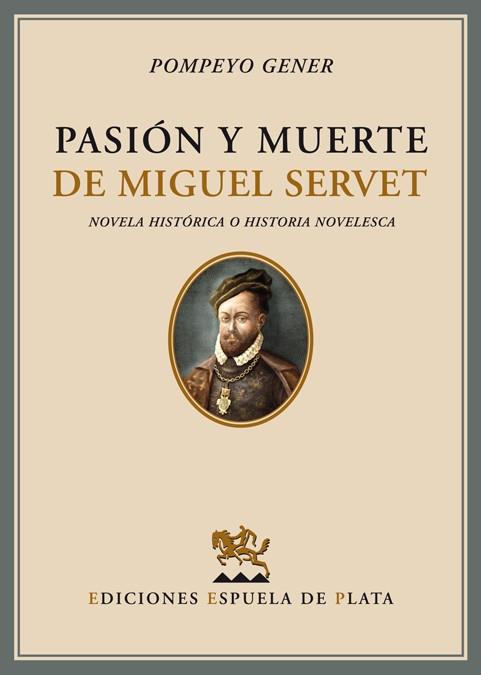PASION Y MUERTE DE MIGUEL SERVET | 9788496133952 | GENER