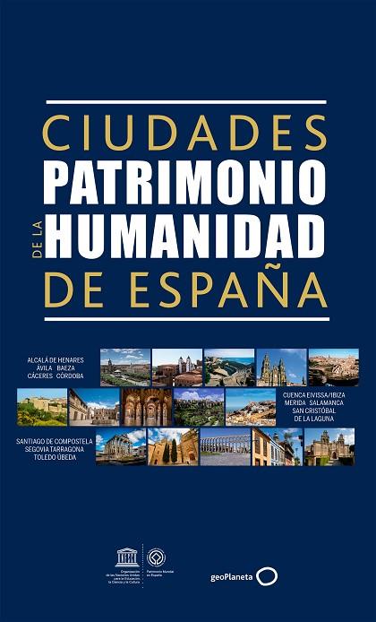 CIUDADES PATRIMONIO DE LA HUMANIDAD DE ESPAÑA | 9788408165668 | AA. VV.