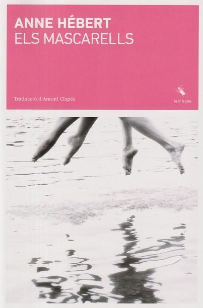 CLUB DE LECTURA TRADUCTORS «Els mascarells» d'Anne Hébert. Traducció d'Antoni Clapés - 
