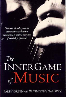 THE INNER GAME OF MUSIC | 9781447291725 | GALLWEY, TIMOTHY W./GREEN, BARRY