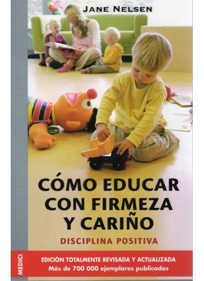 COMO EDUCAR CON FIRMEZA Y CARIÑO | 9788497990332 | NELSEN, J. ET AL.