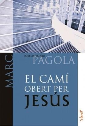 EL CAMI OBERT PER JESUS | 9788498464832 | PAGOLA