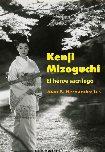 KENJI MIZOGUCHI. EL HEROE SACRILEGO | 9788489564688 | HERNANDEZ LES