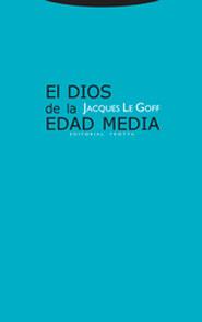 EL DIOS DE LA EDAD MEDIA | 9788481647563 | JACQUES LE GOFF