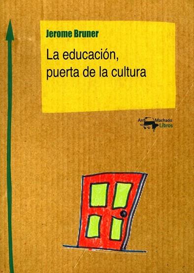 LA EDUCACION, PUERTA DE LA CULTU | 9788477741787 | BRUNER